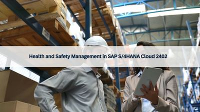 S4HANA 2402 EHS Health and Safety Management.jpg